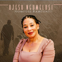 Mangifuze uJesu - NOMFUSI KAMTENI