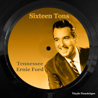 Sixteen Tons - Tennessee Ernie Ford