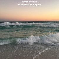 Whitewater Rapids - River Sounds