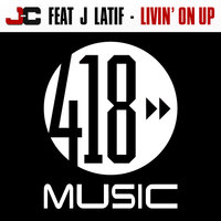 Livin' On Up - J-C & J Latif & J-C feat. J Latif