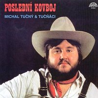 Poslední Kovboj - Michal Tučný
