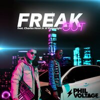 Freak Out - Phil Voltage & Charles Henri Jr. & Visioneight