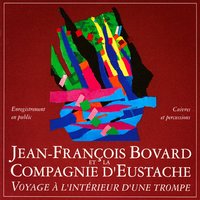 Visite guidée - Jean-François Bovard & La Compagnie D'Eustache & Jean-François Bovard, La Compagnie d'Eustache