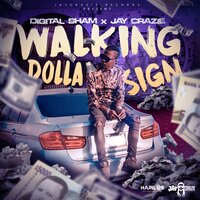 Walking Dolla Sign - Digital Sham & JayCrazie