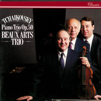 Tchaikovsky: Piano Trio in A Minor, Op. 50, TH.117 - Var. VIII: Fuga (Allegro moderato) - Beaux Arts Trio & Пётр Ильич Чайковский