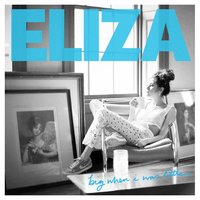 Big When I Was Little - Eliza Doolittle