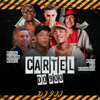 Cartel do 900 - DJ 900 & MC Hariel & Mc Kevin & Mc Menor da VG & Mc Ig & MC Rick
