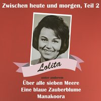 Im Leben geht alles vorüber - Lolita