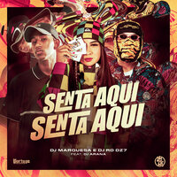 Senta Aqui, Senta Aqui - DJ RD DA DZ7 & DJ MARQUESA & DJ Arana