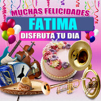 Felicidades a Fatima - Version Norteño (Hombre) - Margarita Musical