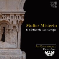 El Códice de las Huelgas: Gaude, chorus omnium - Angelus - Canco López & Ars Combinatoria & Susana Sanchez & Elsa Ferrer & Águeda Matute & Susana Dudoignon