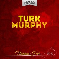 Tom Cat Blues - Turk Murphy