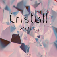 Cristall - Zana
