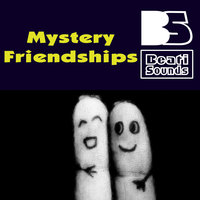 Mystery Friendships - Beati Sounds