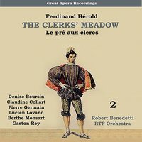 The Clerks' Meadow: Act III, Je ne m'abuse pas - RTF Orchestra & Pierre Germain & Lucien Lovano & Gaston Rey & Claudine Collart & Denise Boursin