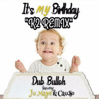 It's My Birthday - Dub Bulloh & Ju Major & Causso