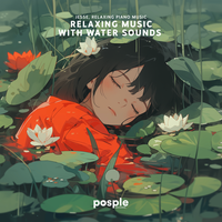 Serenade of the Stream - Jesse & Relaxing Piano Music & Posple Records