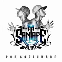 Por Suerte y por Fe - Santa Fe Klan
