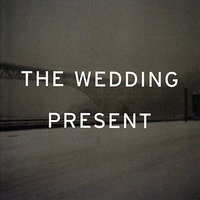 I'm From Further North Than You - The Wedding Present & David Gedge & Terry De Castro & Kari Paavola & Simon Cleave