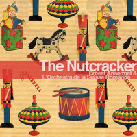 The Nutcracker: Act  II. XV. Final Waltz and Apotheosis - Tempo di Valse — Molto meno - L'Orchestre de la Suisse Romande conducted by Ernest Ansermet & L'Orchestre da la Suisse Romande & Ernest Ansermet & Пётр Ильич Чайковский