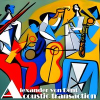 Acoustic Transaction - Alexander von Dent