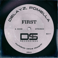 First - Delayz & Pomella