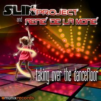 Taking over the Dancefloor - Slin Project & René De La Moné & Dan Winter