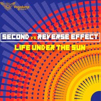 Life Under The Sun - Reverse Effect & Second
