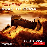 Road To China - Tau-Rine