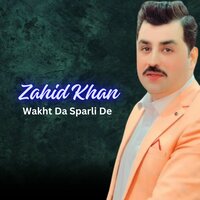 Wakht Da Sparli De - Zahid Khan & Sadam Khan