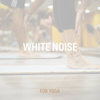 White Noise For Yoga 14 - ABC Sleep