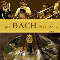 B. A. C. H, ein Stück in 2 x 42 Takten für 4 Posaunen - Opus 4