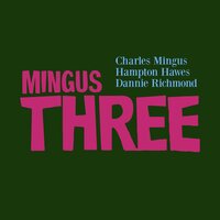 Blues Too Much - Charles Mingus & Hampton Hawes & Dannie Richmond