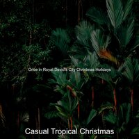Christmas in Paradise O Come All Ye Faithful - Casual Tropical Christmas