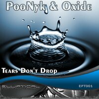 Tears Don't Drop - Poonyk & Oxide