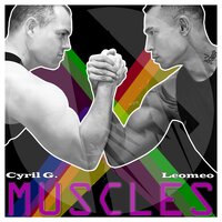 Muscles - Cyril G. & Leomeo & Paulo Agulhari