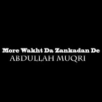 Wrake Pakhtane - Abdullah Muqri