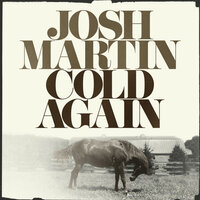 Cold Again - Josh Martin