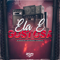 Ela É Gostosa - MC Menor MT & WR Original & DJ Ruan ZS & Resumo Produtora