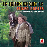 Seis Rosas Amarillas - Eliseo Robles Y Los Barbaros Del Norte