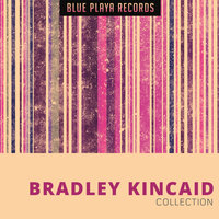 Happy Days Long Ago - Bradley Kincaid