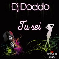 Tu sei - Dj Doddo