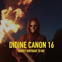 HAPPY BIRTHDAY TO ME - Didine Canon 16