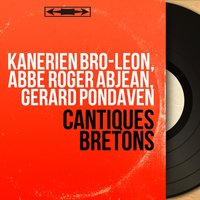 Kantik Sant Erwan - Gérard Pondaven & Abbé Goasdoué Quatuor & Abbé Goasdoué choral & Gérard Pondaven, Abbé Goasdoué Quatuor, Abbé Goasdoué choral