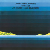 Timeless - John Abercrombie & Jan Hammer & Jack DeJohnette
