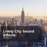 Feel Active in the City - City Sounds for Sleeping & City Sounds Ambience & City Sounds