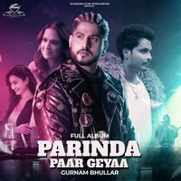 Parinda Paar Geyaa - Gurnam Bhullar