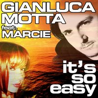 It's So Easy - Gianluca Motta & Maurizio Nari & Ronnie Milani & Marcie