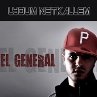 Lyoum Netkallem - El General