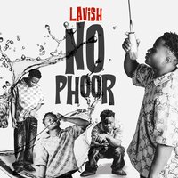 No Phoor - Lavish